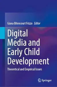 Digital Media and Early Child Development: Theoretical and Empirical Issues