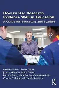 How to Use Research Evidence Well in Education: A Guide for Educators and Leaders