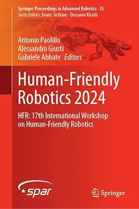 Human-Friendly Robotics 2024: HFR: 17th International Workshop on Human-Friendly Robotics