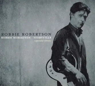 Robbie Robertson - Robbie Robertson (1987) + Storyville (1991) [2CD, Expanded Limited Edition 2005]