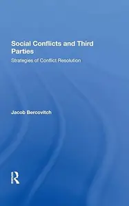 Social Conflicts And Third Parties: Strategies Of Conflict Resolution