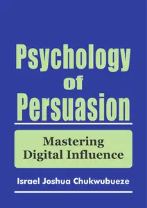 Psychology of Persuasion: Mastering Digital Influence