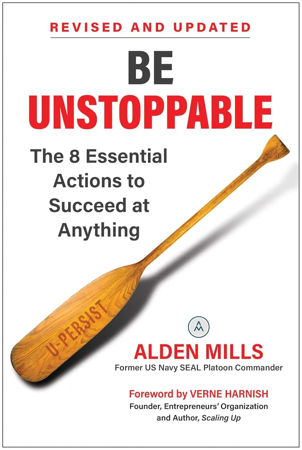 Be Unstoppable: The 8 Essential Actions to Succeed at Anything