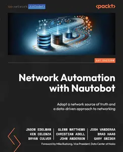 Network Automation with Nautobot: Adopt a network source of truth and a data-driven approach to networking [Repost]