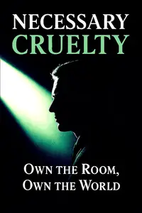 Necessary Cruelty: Stop Being Taken for Granted