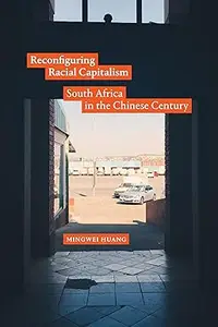 Reconfiguring Racial Capitalism: South Africa in the Chinese Century