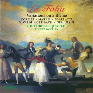 The Purcell Quartet - La Folia, Variations on a theme: Corelli, Marais, A. Scarlatti, Vivaldi, C.P.E. Bach, Geminiani (1998)