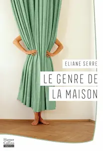 Eliane Serre, "Le genre de la maison"