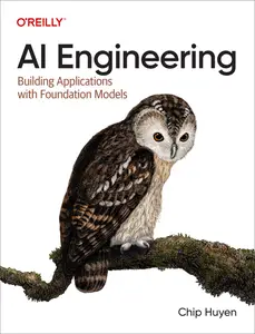 AI Engineering: Building Applications with Foundation Models