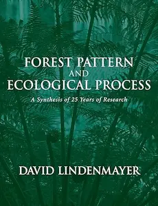 Forest Pattern and Ecological Process: A Synthesis of 25 Years of Research