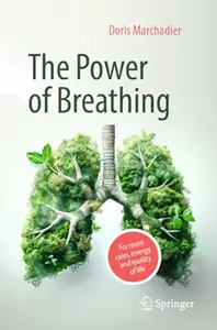 The Power of Breathing: For More Calm, Energy, and Quality of Life