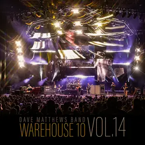 Dave Matthews Band - Warehouse 10, Volume 14 (2025) (Hi-Res)