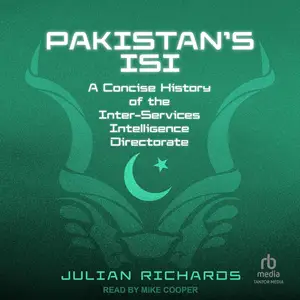 Pakistan's ISI: A Concise History of the Inter-Services Intelligence Directorate