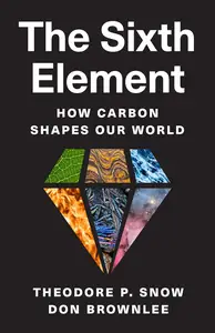 The Sixth Element: How Carbon Shapes Our World