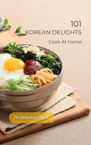 101 Korean Delights: Cook At Home