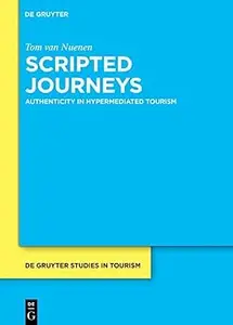 Scripted Journeys: Authenticity in Hypermediated Tourism