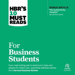 HBR's 10 Must Reads for Business Students: HBR's 10 Must Reads Series