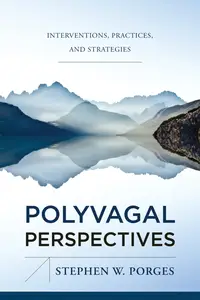 Polyvagal Perspectives: Interventions, Practices, and Strategies (IPNB)