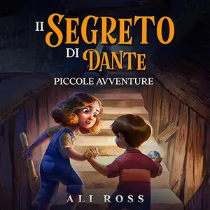 «Il Segreto di Dante: Piccole avventure, Vol. 3» by Ali Ross