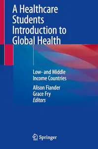 A Healthcare Students Introduction to Global Health: Low- and Middle Income Countries