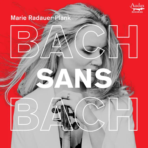 Marie Radauer-Plank - Bach sans Bach (2025)