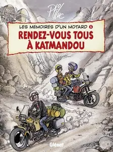 Les mémoires d'un motard - Tome 5 - Rendez-vous tous à Katmandou