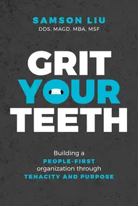 Grit Your Teeth: Building a People-First Organization through Tenacity and Purpose