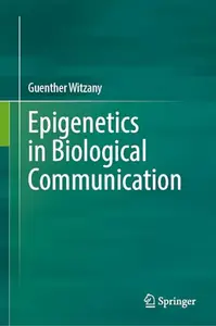 Epigenetics in Biological Communication