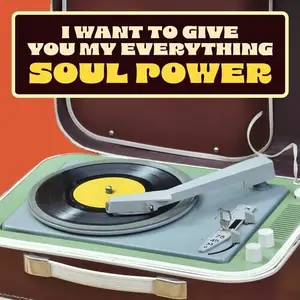 VA - I Want To Give You My Everything Soul Power (2024)