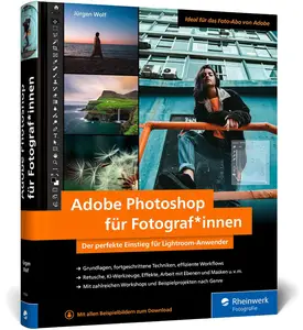 Adobe Photoshop für Fotograf*innen: Der perfekte Einstieg für Lightroom-Anwender