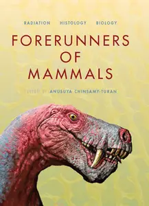 Forerunners of Mammals: Radiation‚ Histology, Biology (Life of the Past)