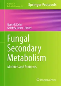 Fungal Secondary Metabolism: Methods and Protocols