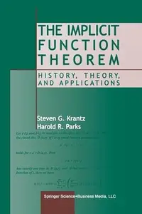 The Implicit Function Theorem: History, Theory, and Applications