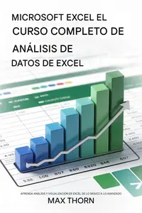 Microsoft Excel: el curso completo de análisis de datos en Excel: Microsoft Excel