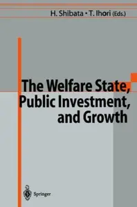 The Welfare State, Public Investment, and Growth: Selected Papers from the 53rd Congress of the International Institute of Publ