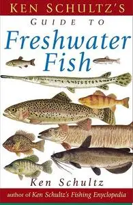 Ken Schultz - Ken Schultz's Field Guide to Freshwater Fish (Repost & Reupload) 