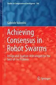 Achieving Consensus in Robot Swarms: Design and Analysis of Strategies for the best-of-n Problem