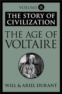 The Age of Voltaire (The Story of Civilization, Volume 9)
