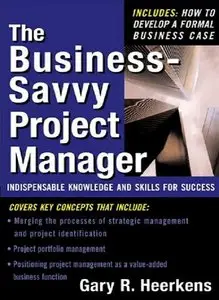 The Business Savvy Project Manager: Indispensable Knowledge and Skills for Success (repost)