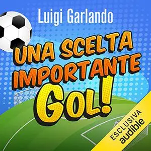 «Una scelta importante» by Luigi Garlando