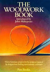 The Woodwork Book: Introduced by John Makepeace
