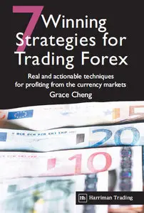 7 Winning Strategies for Trading Forex: Real and Actionable Techniques for Profiting from the Currency Markets (repost)