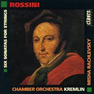 Chamber Orchestra Kremlin, Misha Rachlevsky - Rossini: Six Sonatas for Strings (1993)