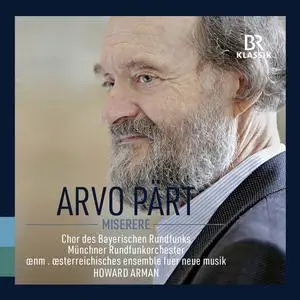 Howard Arman, Chor des Bayerischen Rundfunks - Arvo Pärt: Miserere (2021)