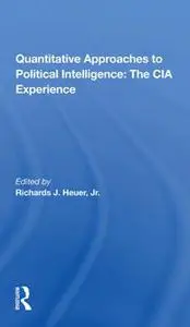 Quantitative Approaches to Political Intelligence : The CIA Experience