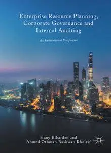 Enterprise Resource Planning, Corporate Governance and Internal Auditing: An Institutional Perspective (Repost)