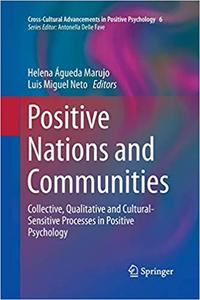 Positive Nations and Communities: Collective, Qualitative and Cultural-Sensitive Processes in Positive Psychology (Repost)