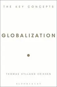 Globalization: The Key Concepts