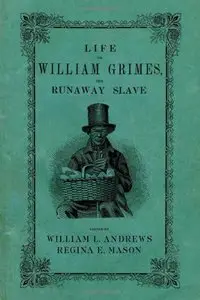 Life of William Grimes, the Runaway Slave (Repost)
