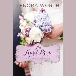 «An April Bride» by Lenora Worth